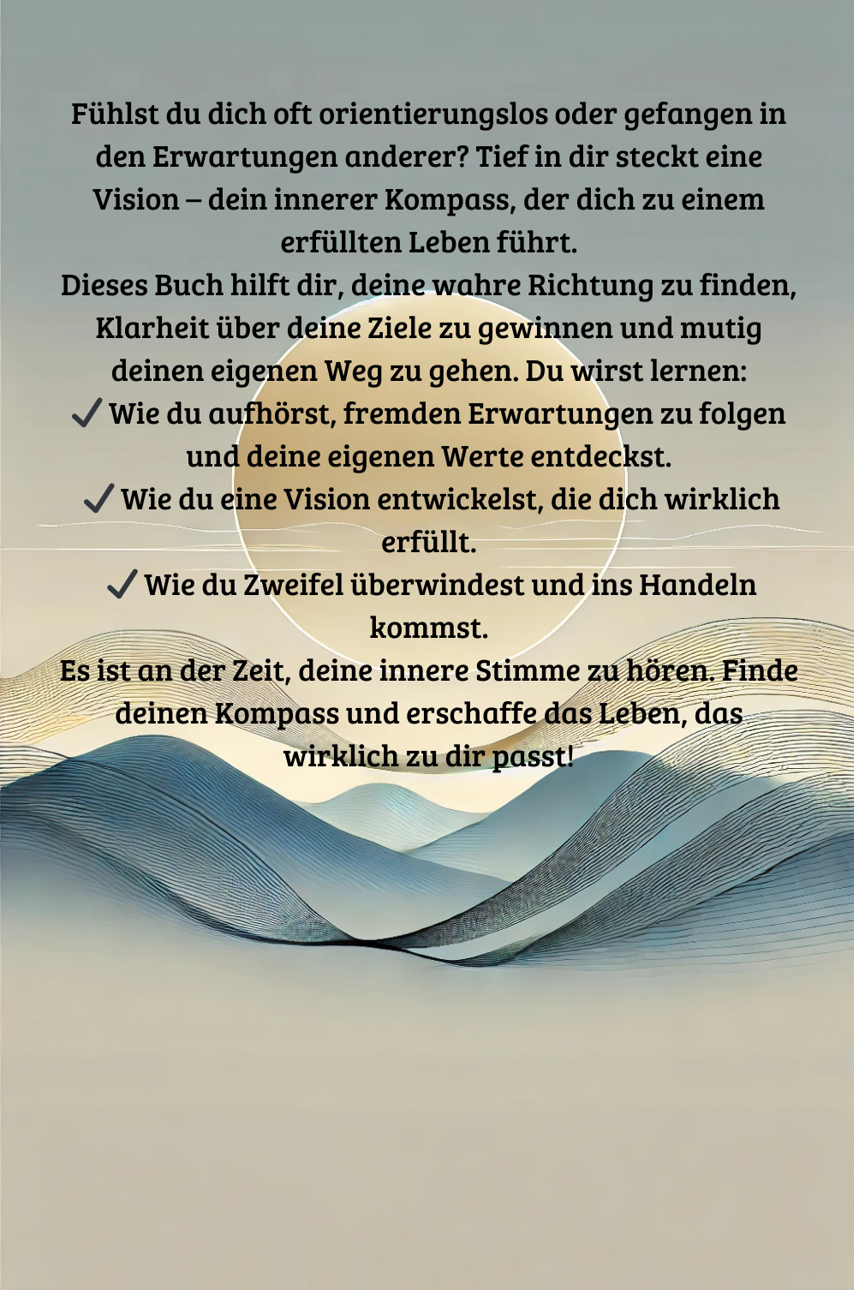 Dein innerer Kompass- Entdecke deine wahre Vision